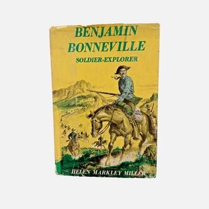 Antique book BENJAMIN BONNEVILLE Soldier- Explorer by Helen Markley Miller 1957